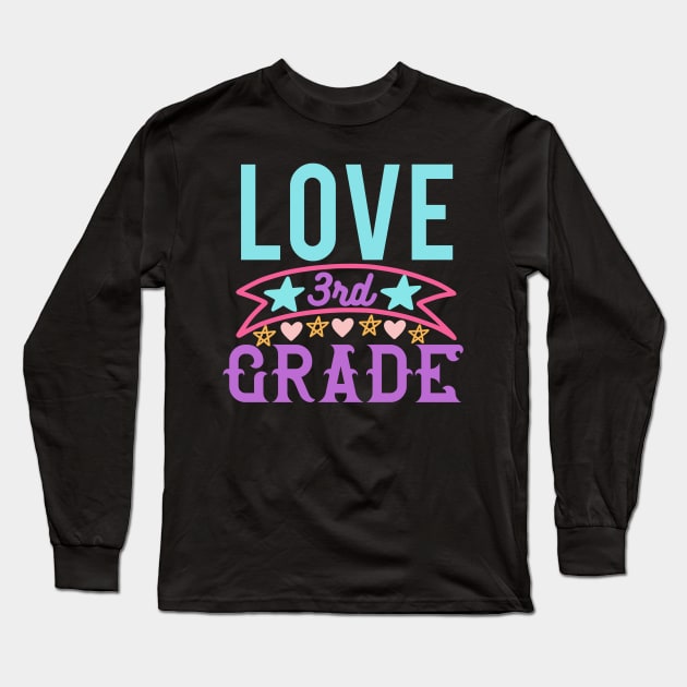 Love Third Grade Long Sleeve T-Shirt by VijackStudio